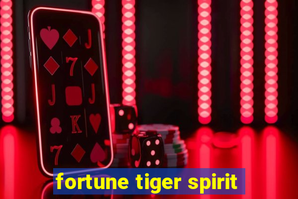 fortune tiger spirit